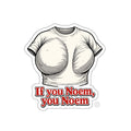 If You Noem, You Noem - Die-Cut Sticker